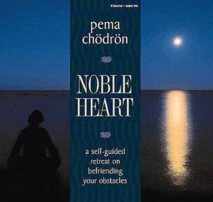 Noble Heart: A Self Guided Retreat on Befriendi... 1564555763 Book Cover