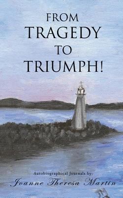 From Tragedy to Triumph! 1628714565 Book Cover