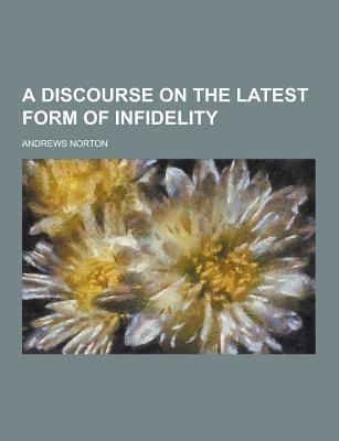 A Discourse on the Latest Form of Infidelity 1230195742 Book Cover