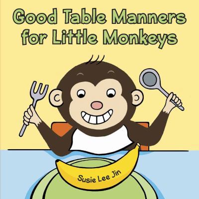 Good Table Manners for Little Monkeys 0736924809 Book Cover