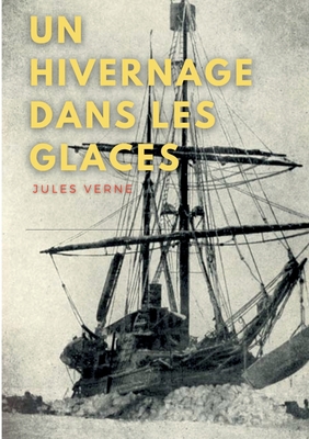 Un hivernage dans les glaces: une nouvelle de l... [French] 2322391557 Book Cover