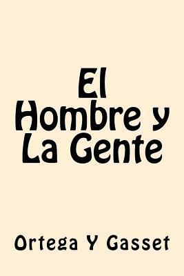 El Hombre y La Gente (Spanish Edition) [Spanish] 1539799964 Book Cover