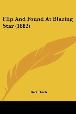 Flip And Found At Blazing Star (1882) 1120620503 Book Cover