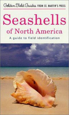 Seashells of North America: A Guide to Field Id... 1582381259 Book Cover