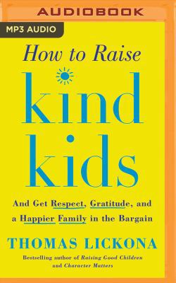 How to Raise Kind Kids: And Get Respect, Gratit... 1543656293 Book Cover