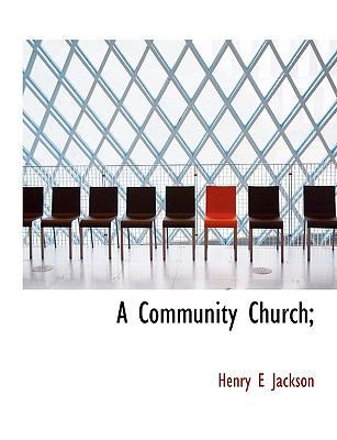 A Community Church; 1116101521 Book Cover