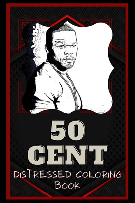50 Cent Distressed Coloring Book: Artistic Adul... B08NVQXPDM Book Cover