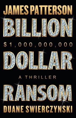 Billion-Dollar Ransom: A Thriller 0316570036 Book Cover