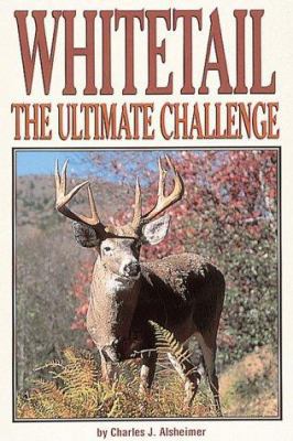 Whitetail the Ultimate Challenge 0873413385 Book Cover