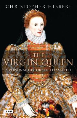 The Virgin Queen: A Personal History of Elizabe... 1848855559 Book Cover