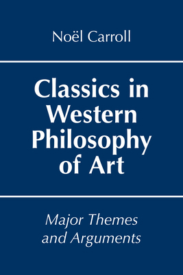 Classics in Western Philosophy of Art: Major Th... 1647920604 Book Cover