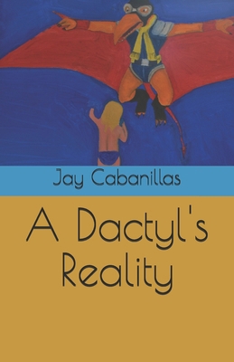 A Dactyl's Reality B0GXJX35BM Book Cover