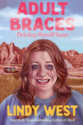 Adult Braces: Driving Myself Sane [Large Print] 153878307X Book Cover
