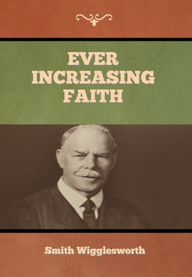 Ever Increasing Faith 1647997208 Book Cover