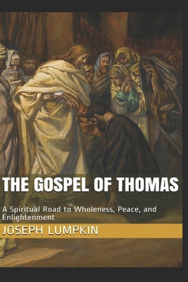 The Gospel of Thomas: A Spiritual Road to Whole... 1936533766 Book Cover