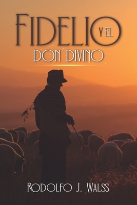 Fidelio y el don divino [Spanish] 1637652860 Book Cover