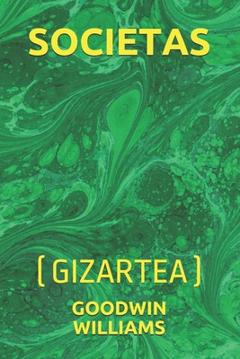 SOCIETAS: (GIZARTEA) (Basque Edition)