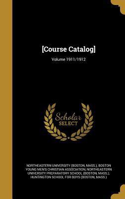 [Course Catalog]; Volume 1911/1912 1361606444 Book Cover