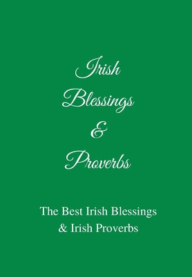 Irish Blessings & Proverbs: The Best Irish Bles... 3207444776 Book Cover