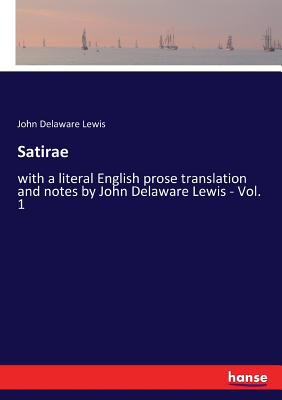 Satirae: with a literal English prose translati... 3337367577 Book Cover