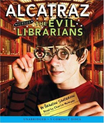 Alcatraz Versus the Evil Librarians 0545024692 Book Cover