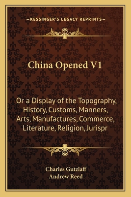 China Opened V1: Or a Display of the Topography... 1164603078 Book Cover