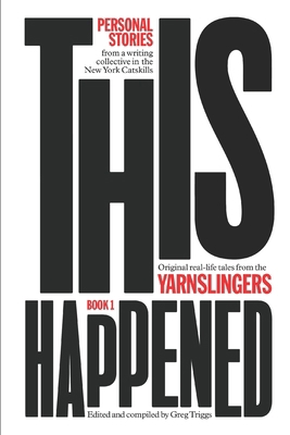 This Happened: Yarnslingers Book 1 B0H4511JQN Book Cover