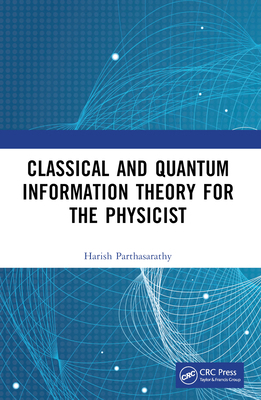 Classical and Quantum Information Theory for th... 1032405201 Book Cover