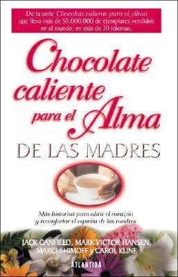 Chocolate Caliente Para El Alma de Las Madres (... [Spanish] 9500829592 Book Cover