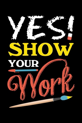 Yes! Show Your Work: State Teacher Testing Line... 1678323020 Book Cover