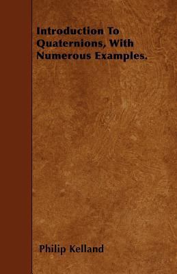 Introduction To Quaternions, With Numerous Exam... 1446001369 Book Cover