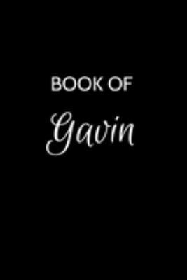 Book of Gavin: Gavin Journal - A Gratitude Journal Notebook for Men Boys Fathers and Sons with the name Gavin - Handsome Elegant Bold & Personalized - ... Lined Writing Pages - 6"x9" Diary or Notepad.