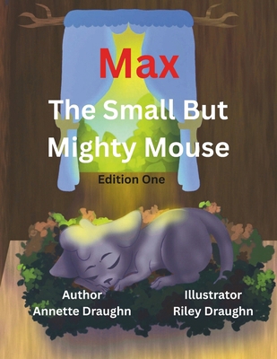 Max, The Small But Mighty Mouse: Edition 1 B0GGYZC2XH Book Cover