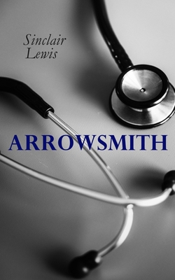 The Arrowsmith: Pulitzer Prize Novel 8026892437 Book Cover