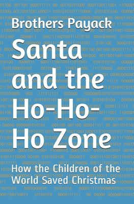 Santa and the Ho-Ho-Ho Zone: How the Children o... 171269233X Book Cover