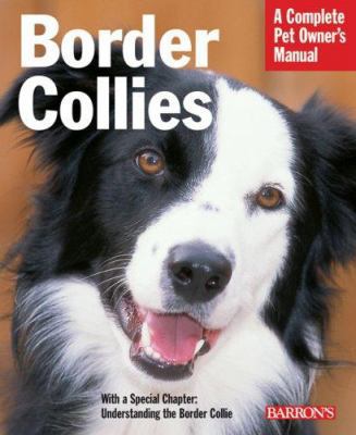 Border Collies: Everything About Purchase, Care... 0764136445 Book Cover