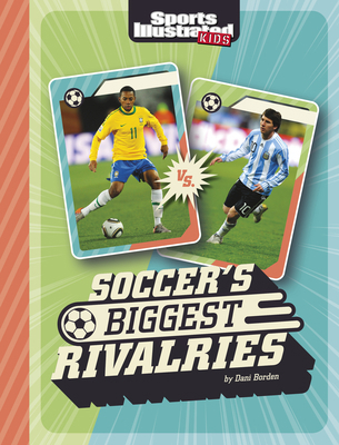 Soccer's Biggest Rivalries 1669049175 Book Cover