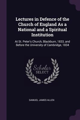 Lectures in Defence of the Church of England As... 137754625X Book Cover