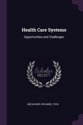 Health Care Systems: Opportunities and Challenges 1379256941 Book Cover