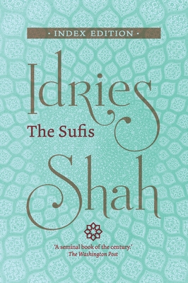 The Sufis: Index Edition 1784793647 Book Cover