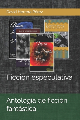 Antología de ficción fantástica.: Ficción espec... [Spanish] 1980448175 Book Cover