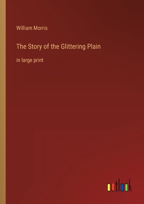 The Story of the Glittering Plain: in large print 3368438069 Book Cover