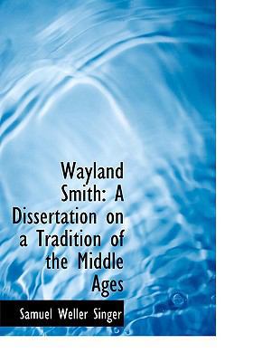 Wayland Smith: A Dissertation on a Tradition of... [Large Print] 0554650819 Book Cover