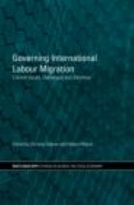 Governing International Labour Migration: Curre... 0415433681 Book Cover