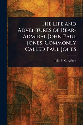 The Life and Adventures of Rear-Admiral John Pa... 1023475480 Book Cover