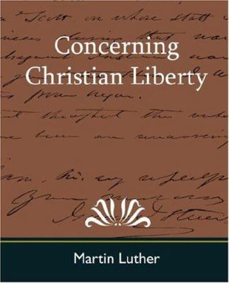 Concerning Christian Liberty 1604240091 Book Cover