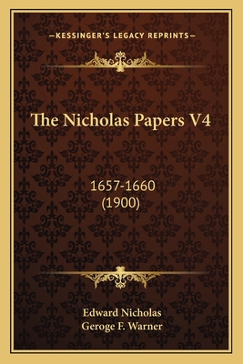 The Nicholas Papers V4: 1657-1660 (1900) 1164029010 Book Cover