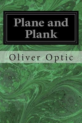 Plane and Plank: Or, the Mishaps of a Mechanic 1497340098 Book Cover