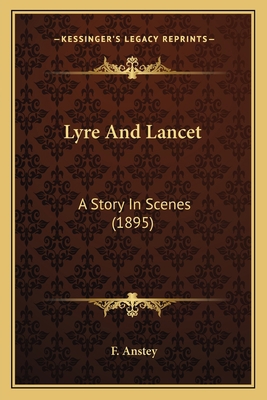 Lyre And Lancet: A Story In Scenes (1895) 1164092871 Book Cover