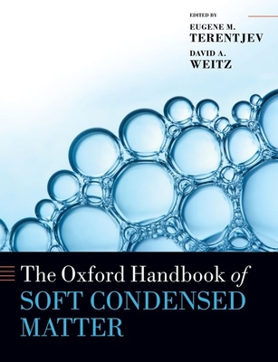 The Oxford Handbook of Soft Condensed Matter 0198812167 Book Cover